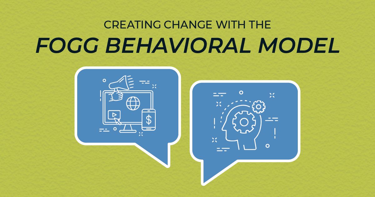 Creating Change With The Fogg Behavioral Model | LMD Agency